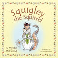 Squigley the Squirrel