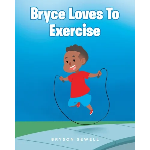 Bryce Loves to Exercise
