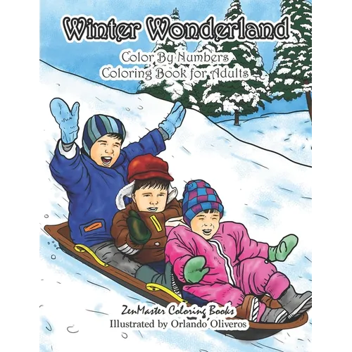 Winter Wonderland Color By Numbers Coloring Book For Adults: An Adult Color By Numbers Coloring Book with Winter Scenes and Designs for Relaxation and