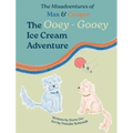 The Misadventures of Max & Cooper: The Ooey-Gooey Ice Cream Adventure