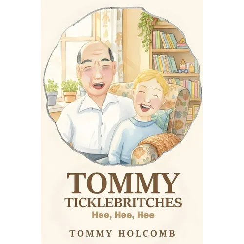Tommy Ticklebritches: Hee, Hee, Hee