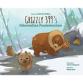 Grizzly 399‛s Hibernation Pandemonium - Hardback