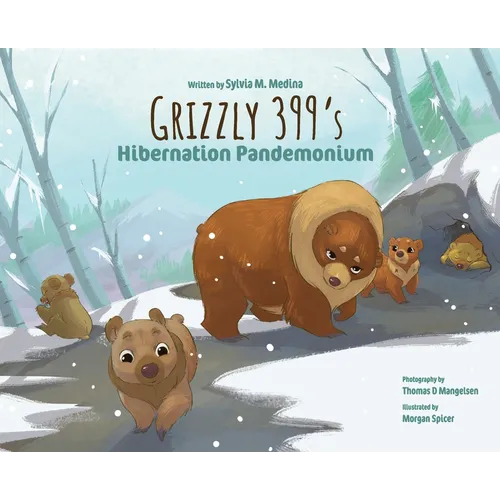 Grizzly 399‛s Hibernation Pandemonium - Hardback