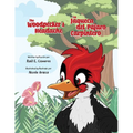 The Woodpecker's Headache/La Jaqueca del Pájaro Carpintero