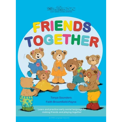 Friends Together: A Bear Buddies Learning Adventure: learn and practice early social language for making friends and playing together