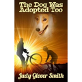 The Dog Was Adopted Too