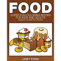 Food: Super Fun Coloring Books for Kids and Adults (Bonus: 20 Sketch Pages)