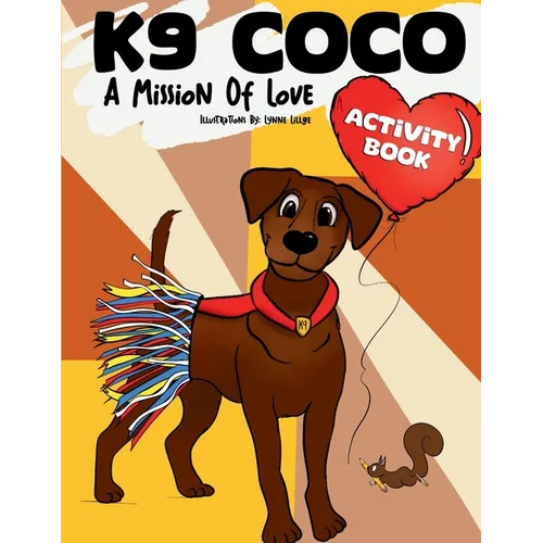 K9 Coco: A Mission of Love: Activity Book