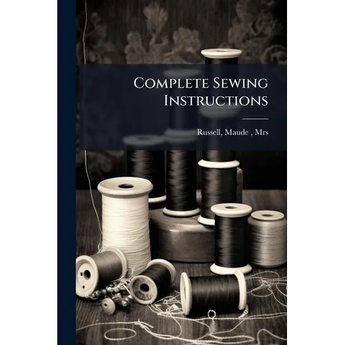 Complete Sewing Instructions
