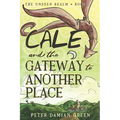 Cale and the Gateway to Another Place