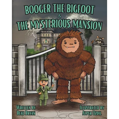 Booger the Bigfoot & The Mysterious Mansion