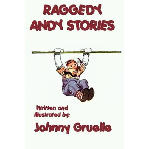 Raggedy Andy Stories - Illustrated: With the Original Illustrations by Johnny Gruelle
