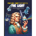 Physics Superpowers for Kids: kids physics book science book about light and its superpowers like x ray, ultraviolet rays, reflection and refraction
