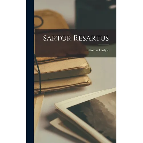 Sartor Resartus - Hardcover