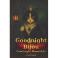 Goodnight Bijou / Goodnight Munchkin