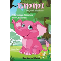 Emmi the Pink Elephant (book two): Christian Stories for Children