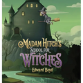 Madam Hitch's School for Witches