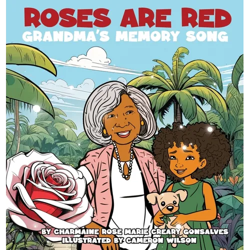 Roses Are Red: Grandma's Memory Song: A Journey With Alzheimer's