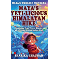 Maya's Worldly Wonders: Maya's Yeti-licious Himalayan Hike
