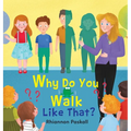 Why Do You Walk Like That?