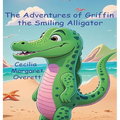The Adventures of Griffin the Smiling Alligator