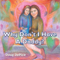 Why Don't I Have a Daddy?
