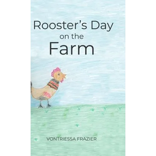 Rooster's Day on the Farm - Hardcover