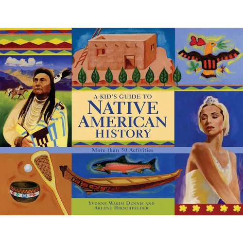 A Kid's Guide to Native American History: More Than 50 Activities