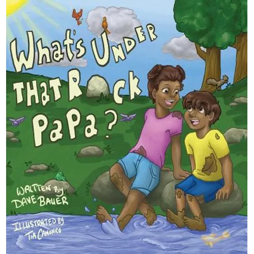 What's Under That Rock, Papa?