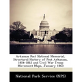 Arkansas Post National Memorial, Structural History of Post Arkansas, 1804-1863 and Civil War Troop Movement Maps, January 1863