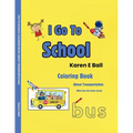 I Go to School Coloring Book: About Transportation With Trace The Letter Words
