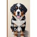 It's Time to Learn about Bernese Mountain Dogs