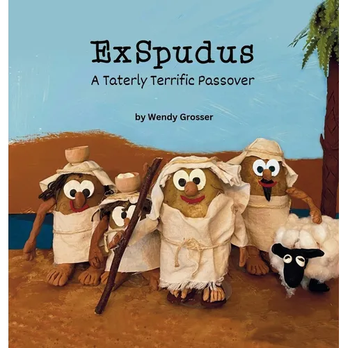 ExSpudus: A Taterly Terrific Passover Story