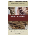 Easy Extensive Book for Hair Braiding Guide: Complete practical instructions on hair braiding and making of over 16 hair styles