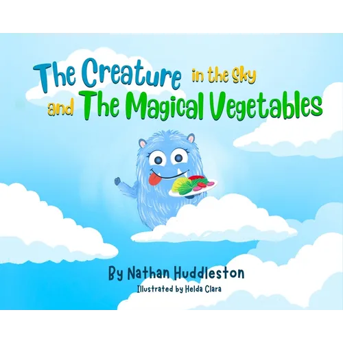 The Creature in the Sky and The Magical Vegetables
