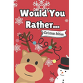 Would You Rather... Christmas Edition: Interactive Festive Fun for all the Family Stocking Stuffer for Kids Christmas Games