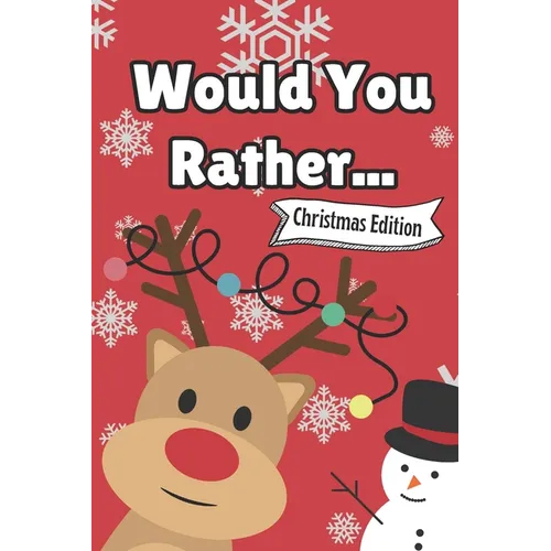 Would You Rather... Christmas Edition: Interactive Festive Fun for all the Family Stocking Stuffer for Kids Christmas Games