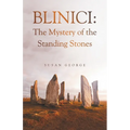 Blinici: The Mystery of the Standing Stones