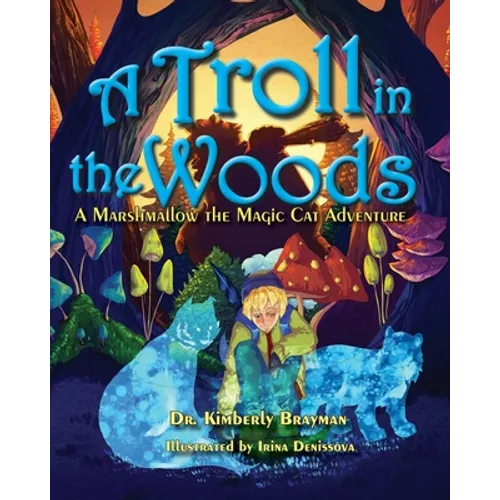 A Troll in the Woods: A Marshmallow the Magic Cat Adventure - Paperback