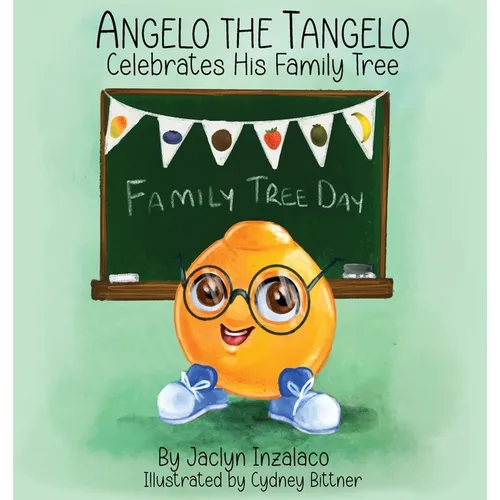 Angelo the Tangelo Celebrates His Family Tree
