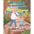 Will You Hold My Hand When...