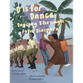 D is for Dance: D is For Dance: Dancing Through the Diaspora