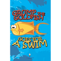 Grump the Goldfish Goes for a Swim