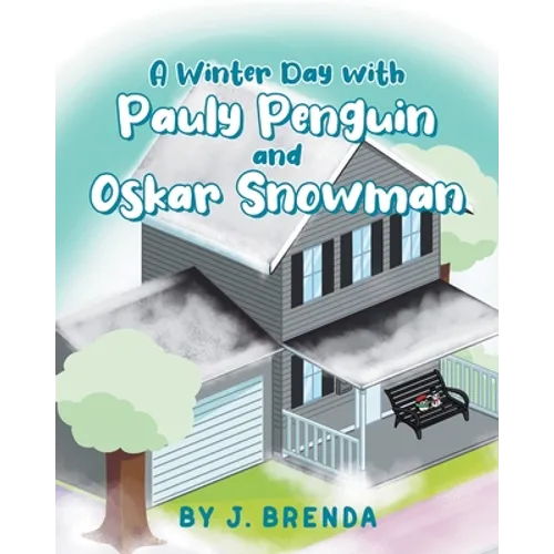 A Winter Day with Pauly Penguin and Oskar Snowman