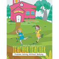 Teacher Teacher: Problem Solving Without Bullying