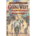 Going West: Goin' to California Book 1