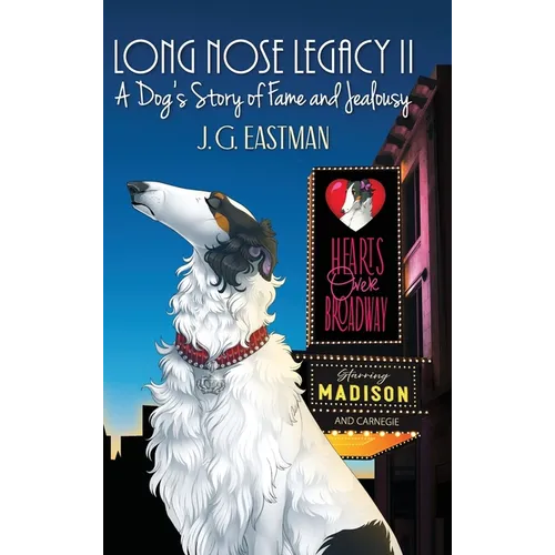 Long Nose Legacy II: A Dog's Story of Fame and Jealousy