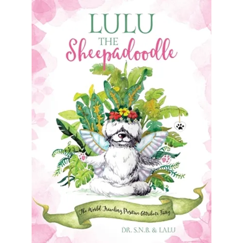 Lulu the Sheepadoodle: The World Traveling Positive Attribute Fairy