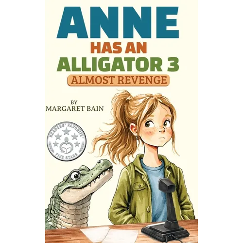 Anne Has an Alligator 3: Almost Revenge