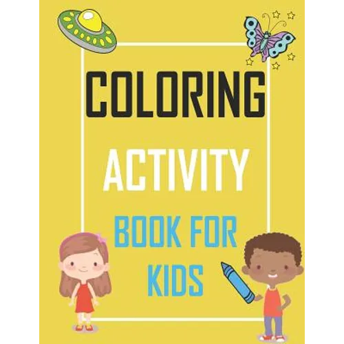 Coloring Activity Book for Kids: Over 40 Fun Activities for Children including Mazes, Dot to Dot, Color by Number, Word Searches and More!